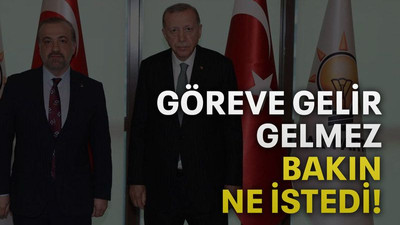 Göreve gelir gelmez bakın ne istedi!